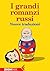 I grandi romanzi russi: Nuove traduzioni