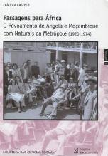 Passagens para África : o povoamento de Angola e Moçambique com naturais da metrópole (1920-1974)