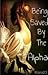 Being Saved By The Alpha
