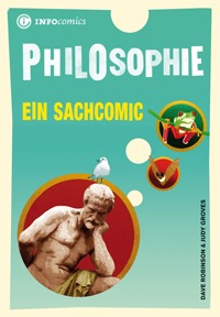 Philosophie: Ein Sachcomic (INFOcomics)