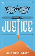 A Geek Girl's Guide to Justice