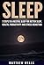 Sleep: 7 Steps to a Restful Sleep for Better Sleep, Heath, Productivity and Stress Reduction: (Snoring, Sleep Apnea, How to Sleep, Insomnia)