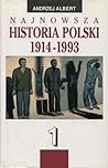 Najnowsza historia Polski 1914-1993. Tom 1 Najnowsza historia Polski 1914-1993. Tom 1