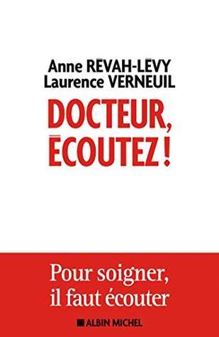 Docteur, écoutez !: Pour soigner il faut écouter (French Edition)