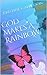 God Makes A Rainbow