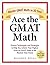 Ace the GMAT Math: Master G...