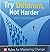 Try Different, Not Harder