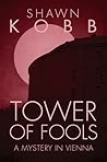 Tower of Fools (A Mystery in Vienna #2)