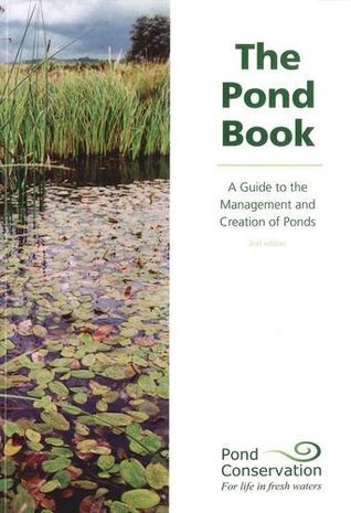 The Pond Book: A Guide to the Management and Creation of Ponds