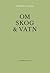 Om Skog & Vatn