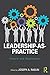 Leadership-as-Practice: The...