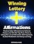 Winning Lottery Affirmations: Positive Daily Affirmations to Achieve Victory and Win the Top Prize There Is Using the Law of Attraction, Self-Hypnosis, Guided Meditation and Sleep Learning