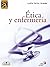 Ética y enfermería (Spanish Edition)