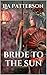 Bride to the Sun by Lia Patterson