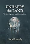 Unhappy the Land:...