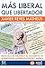 Más liberal que libertador: Francisco de Miranda y el nacimiento de la democracia moderna en Europa y América. (Spanish Edition)