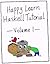 Happy Learn Haskell Tutorial (Volume 1)