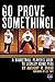 Go Prove Something!: A Basketball Player's Guide to Legally Using PEDs