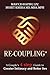 RE-COUPLING: A Couple's 4-step Guide to Greater Intimacy and Better Sex