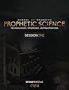 Prophetic Science: Technologies, Strategies, and Administrations (Session One Book 1)
