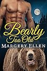 Bearly Too Old (Sierra Nevada Shifters, #1)