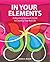 In Your Elements by Monica Bloom