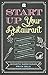 Start Up Your Restaurant: T...