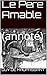 Le Père Amable: (annoté)