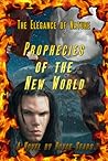 The Elegance of Nature: Prophecies of the New World