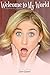 Welcome to My World: A One-...