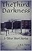 The Third Darkness: & Other...