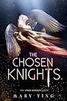 The Chosen Knights by Mary Ting