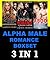 Alpha Male Romance: 3 in 1 Boxset