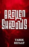 Broken Shadows