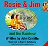 Rosie and Jim and the Rainbow by John Cunliffe