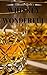 Whiskey Wonderful: 60 #Delish Whiskey Recipes (60 Super Recipes Book 35)