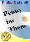 Penny for Them by Philip Catshill