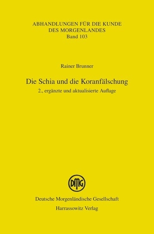 Die Schia und die Koranfälschung: 2., ergänzte und aktualisierte Auflage