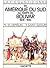 La Vie quotidienne en Amérique du Sud au temps de Bolivar: 1809-1830