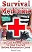 Survival Medicine: Things You Need In Your First-aid Kit And Guide To Heal Yourself Before Ambulance Come: (Survival Medicine Handbook, Critical Survival ... (How To Become Your Own Home Doctor)