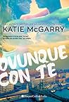 Ovunque con te by Katie McGarry