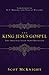 The King Jesus Gospel by Scot McKnight