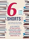 Six Shorts 2016: The finalists for The Sunday Times EFG Short Story Award Six Shorts 2016: The finalists for The Sunday Times EFG Short Story Award