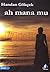 Ah Mana Mu by Handan Gökçek