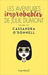Les aventures improbables de Julie Dumont by Cassandra O'Donnell