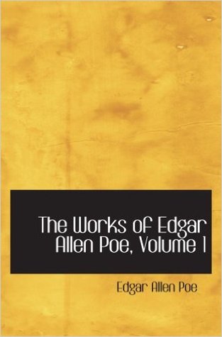 The Works of Edgar Allan Poe, Volume 1