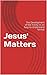 Jesus' Matters: The Development of the Trinity: In an Easy-to-Understand format