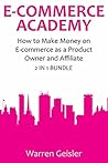 E-COMMERCE ACADEMY: How to Make Money on E-commerce as a Product Owner and Affiliate (bundle)