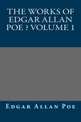 The Works of Edgar Allan Poe ? Volume 1
