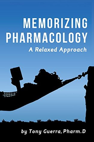 Memorizing Pharmacology: A Relaxed Approach to Learning the Top 200 Brand and Generic Drugs by Classification (Kindle Edition)